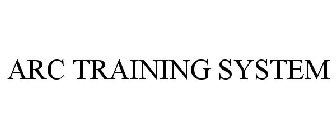 ARC TRAINING SYSTEM