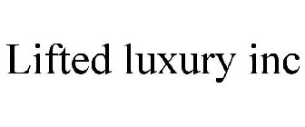LIFTED LUXURY INC