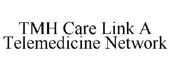 TMH CARE LINK A TELEMEDICINE NETWORK