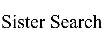 SISTER SEARCH