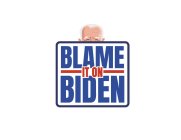 BLAME IT ON BIDEN