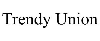 TRENDY UNION