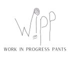 WIPP WORK IN PROGRESS PANTS