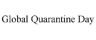 GLOBAL QUARANTINE DAY