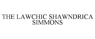 THE LAWCHIC SHAWNDRICA SIMMONS