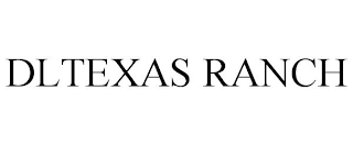 DLTEXAS RANCH