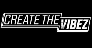 CREATE THE VIBEZ