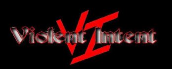 VIOLENT INTENT VI