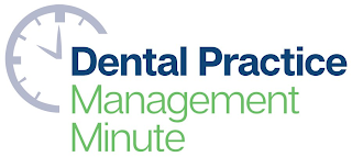 DENTAL PRACTICE MANAGEMENT MINUTE