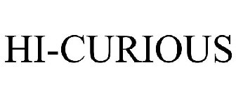 HI-CURIOUS