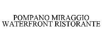 POMPANO MIRAGGIO WATERFRONT RISTORANTE