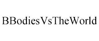 BBODIESVSTHEWORLD