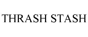 THRASH STASH