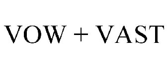 VOW + VAST
