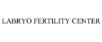 LABRYO FERTILITY CENTER