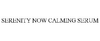 SERENITY NOW CALMING SERUM