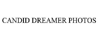 CANDID DREAMER PHOTOS