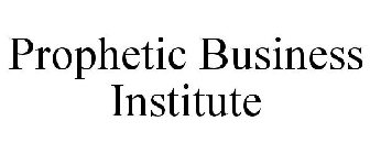 PROPHETIC BUSINESS INSTITUTE