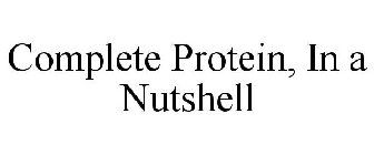 COMPLETE PROTEIN, IN A NUTSHELL