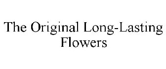 THE ORIGINAL LONG-LASTING FLOWERS