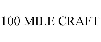 100 MILE CRAFT