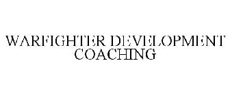 WARFIGHTER DEVELOPMENT COACHING