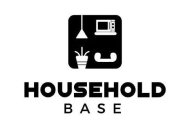 HOUSEHOLD BASE