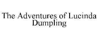 THE ADVENTURES OF LUCINDA DUMPLING