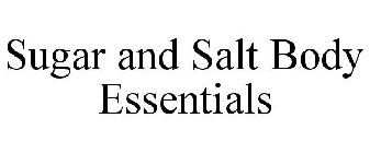 SUGAR AND SALT BODY ESSENTIALS