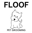 FLOOF PET GROOMING