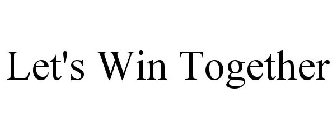 LET'S WIN TOGETHER
