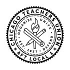 CHICAGO TEACHERS UNION AFT LOCAL 1 · ORGANIZE · UNITE DEFEND EST.1937