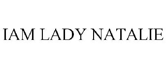 IAM LADY NATALIE