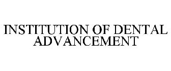 INSTITUTION OF DENTAL ADVANCEMENT