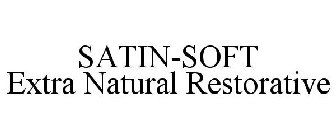 SATIN-SOFT EXTRA NATURAL RESTORATIVE