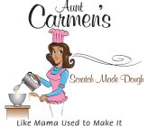 AUNT CARMEN'S SCRATCH MADE DOUGH LIKE MAMA USED TO MAKE IT