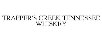 TRAPPER'S CREEK TENNESSEE WHISKEY