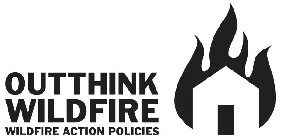 OUTTHINK WILDFIRE WILDFIRE ACTION POLICIES