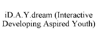 ID.A.Y.DREAM (INTERACTIVE DEVELOPING ASPIRED YOUTH)