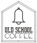 OLD SCHOOL COFFEE