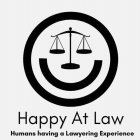 HAPPY AT LAW HUMANS HAVING A LAWYERING EXPERIENCE