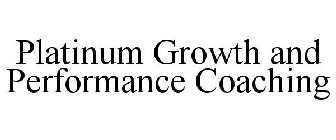 PLATINUM GROWTH AND PERFORMANCE COACHING