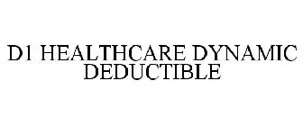 D1 HEALTHCARE DYNAMIC DEDUCTIBLE