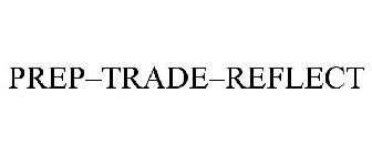 PREP-TRADE-REFLECT