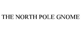 THE NORTH POLE GNOME