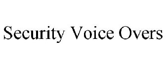 SECURITY VOICE OVERS
