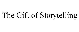 THE GIFT OF STORYTELLING