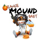 ORANGE MOUND BABY O.M.B