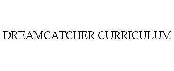 DREAMCATCHER CURRICULUM