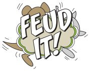 FEUD IT!